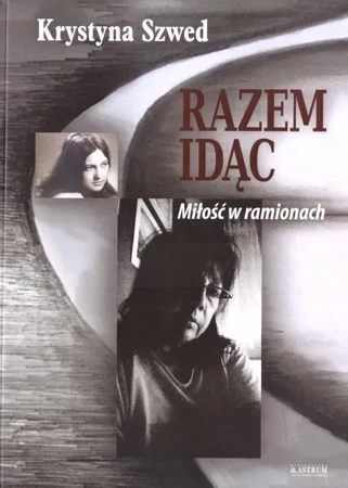 Razem idąc T.1 Miłość w ramionach