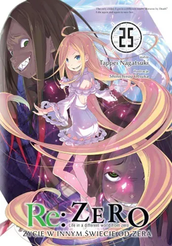 Re: Zero. Życie w innym świecie od zera. Light Novel. Tom 25