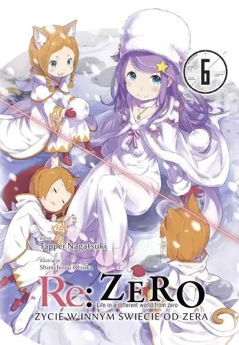 Re: Zero. Życie w innym świecie od zera. Light Novel. Tom 6