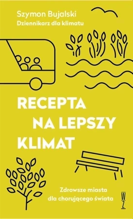 Recepta na lepszy klimat.  Zdrowsze miasta dla chorującego świata