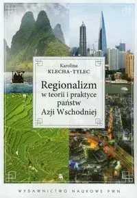 Regionalizm w teorii i praktyce państw Azji Wschodniej