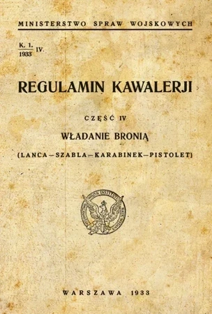 Regulamin kawalerii. Władanie bronią. Lanca, szabla, karabinek pistolet