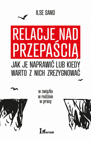 Relacje nad przepaścią jak je naprawić lub kiedy warto z nich zrezygnować