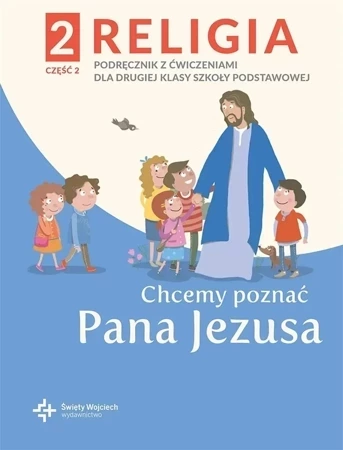 Religia Chcemy poznać Pana Jezusa podręcznik dla klasy 2 część 2 szkoły podstawowej