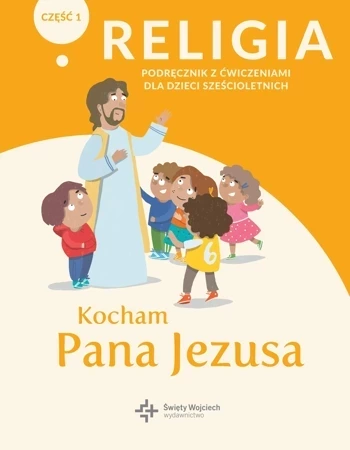 Religia Kocham Pana Jezusa podręcznik z ćwiczeniami klasa 0 część 1