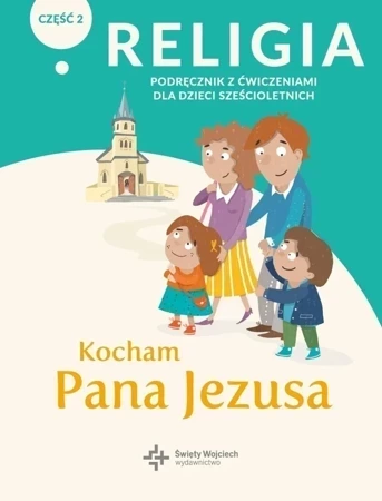 Religia Kocham Pana Jezusa podręcznik z ćwiczeniami klasa 0 część 2