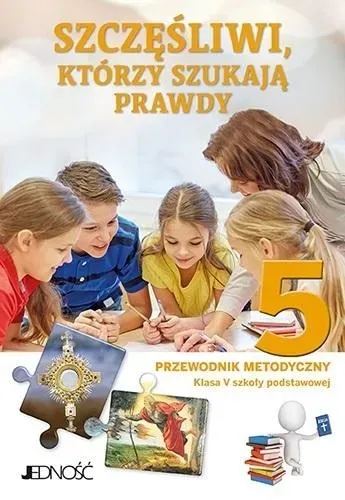 Religia SP 5 Przewodnik meto. Szczęśliwi którzy...