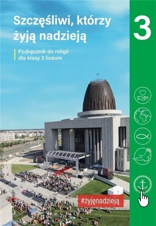 Religia Szczęśliwi, którzy żyją nadzieją podręcznik dla klasy 3 liceum