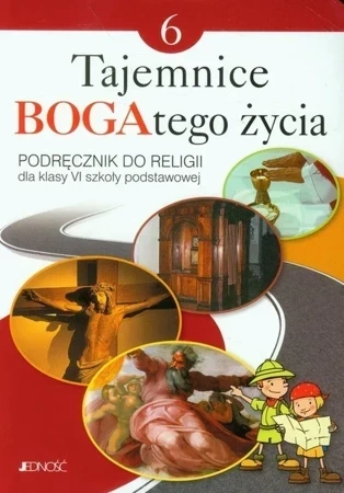 Religia. Tajemnice BOGAtego życia. Podręcznik dla klasy 6 szkoły podstawowej