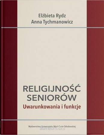 Religijność seniorów. Uwarunkowania i funkcje