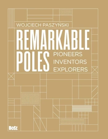 Remarkable Poles. Pioneers, inventors, explorers