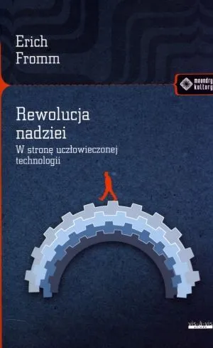 Rewolucja nadziei. W stronę uczłowieczonej technologii