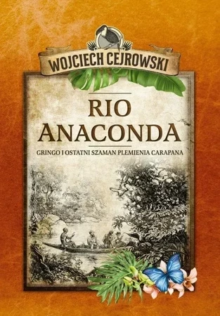 Rio Anaconda. Gringo i ostatni szaman plemienia Carapana wyd.2023