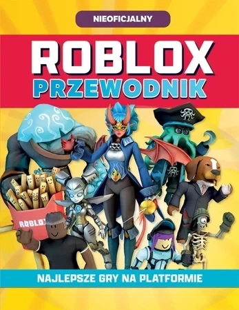 Roblox. Przewodnik. Najlepsze gry na platformie. Roblox