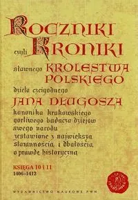 Roczniki czyli Kroniki sławnego Królestwa Polskiego