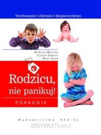 Rodzicu, nie panikuj!