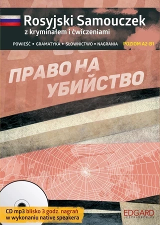 Rosyjski samouczek z kryminałem i ćwiczeniami. Prawo na ubijstwo. Poziom A2-B1 + płyta CD