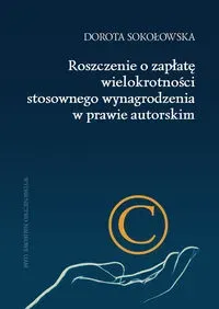 Roszczenie o zapłatę wielokrotności stosownego wynagrodzenia w prawie autorskim