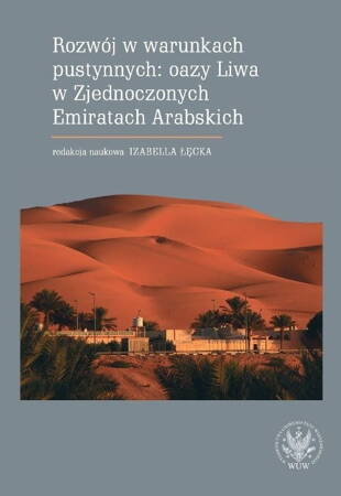 Rozwój W Warunkach Pustynnych: Oazy Liwa W Zjednoczonych Emiratach Arabskich