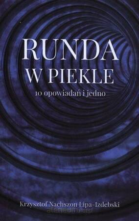 Runda w piekle. 10 opowiadań i jedno