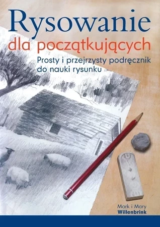 Rysowanie dla początkujących. Prosty i przejrzysty podręcznik do nauki rysunku