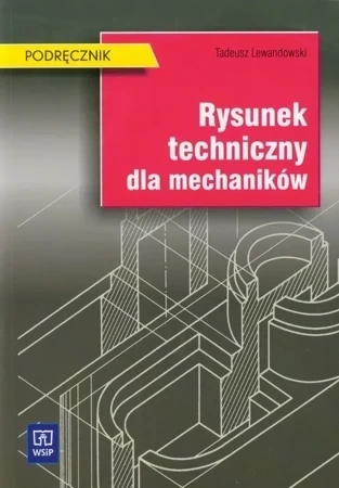 Rysunek techniczny dla mechaników. Podręcznik