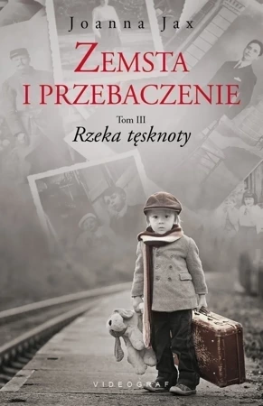 Rzeka tęsknoty. Zemsta i przebaczenie. Tom 3