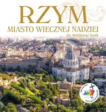 Rzym. Miasto wiecznej nadziei.