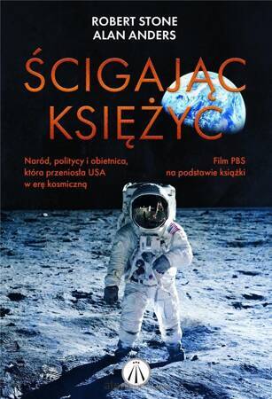 ŚCIGAJĄC KSIĘŻYC NARÓD POLITYCY I OBIETNICA KTÓRA PRZENIOSŁA USA W ERĘ KOSMICZNĄ