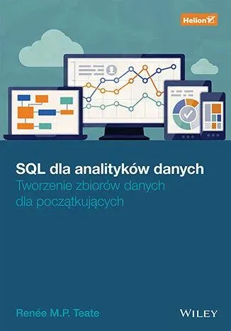 SQL dla analityków danych. Tworzenie zbiorów danych dla początkujących