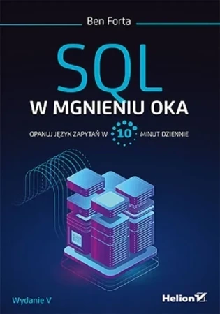 SQL w mgnieniu oka. Opanuj język zapytań w 10 minut dziennie wyd. 5