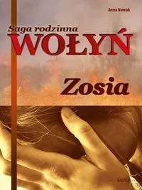 Saga rodzinna. Wołyń. Zosia TW