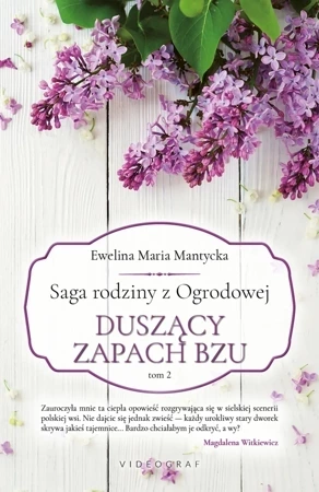 Saga rodziny z Ogrodowej Tom 2 Duszący zapach bzu