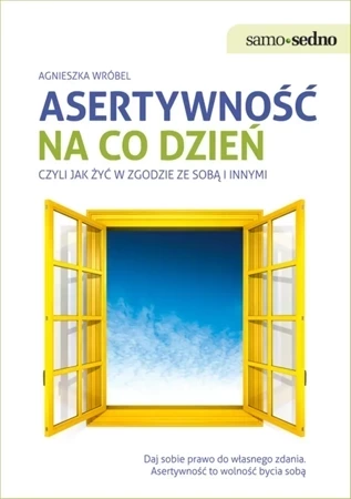 Samo Sedno - Asertywność na co dzień, czyli jak żyć w zgodzie ze sobą i innymi (wyd. 2022)