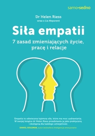 Samo sedno. Siła empatii. 7 zasad zmieniających życie, pracę i relacje