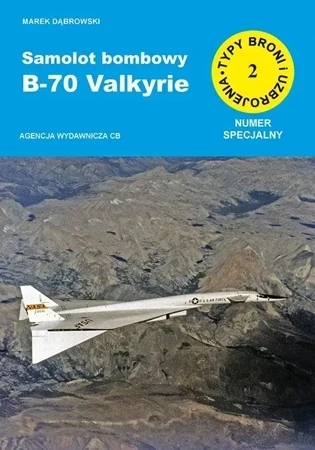 Samolot bombowy B-70 Valkyrie (TBiU 2 numer specjalny)