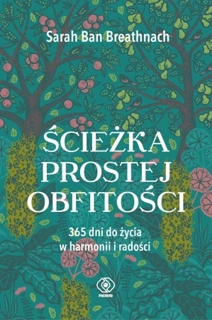 Ścieżka prostej obfitości. 365 dni do życia w harmonii i radości wyd. 2023