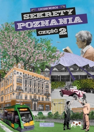 Sekrety Poznania. Część 2. Sekrety