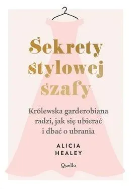 Sekrety stylowej szafy. Królewska garderobiana radzi, jak się ubierać i dbać o ubrania