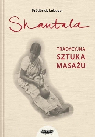 Shantala. Tradycyjna sztuka masażu wyd. 2021