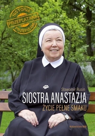 Siostra anastazja życie pełne smaku historia przeplatana przepisami