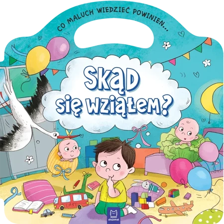 Skąd się wziąłem co maluch wiedzieć powinien