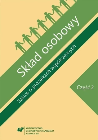 Skład osobowy. Szkice o prozaikach... cz.2