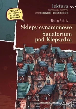 Sklepy cynamonowe. Sanatorium pod klepsydrą. Lektura z opracowaniem