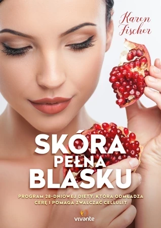 Skóra pełna blasku. Program 28-dniowej diety.