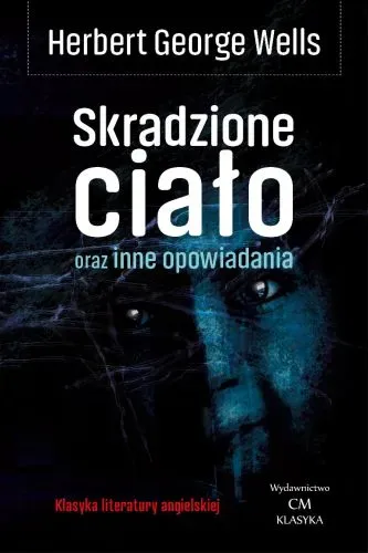 Skradzione ciało oraz inne opowiadania