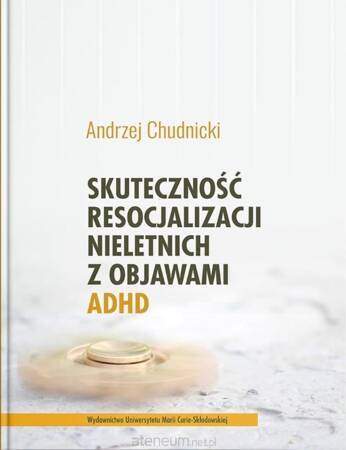 Skuteczność resocjalizacji nieletnich z objawami ADHD