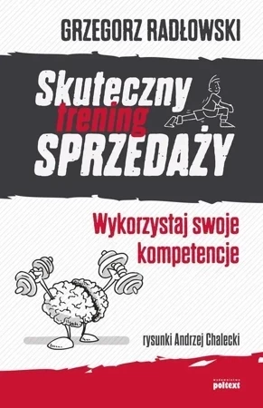 Skuteczny trening sprzedaży. Wykorzystaj swoje kompetencje (dodruk 2018)