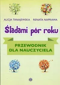 Śladami pór roku. Przewodnik dla nauczyciela