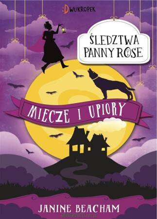 Śledztwa panny Rose Tom 3 Miecze i upiory